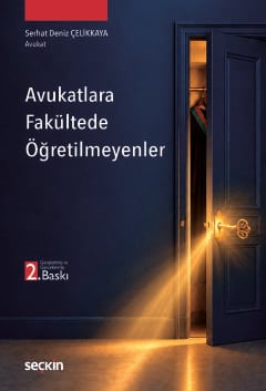 Avukatlara Fakültede Öğretilmeyenler Av. Serhat Deniz Çelikkaya  - Kitap