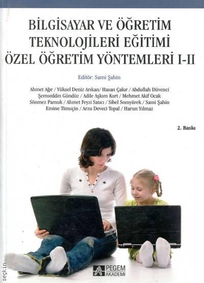 Bilgisayar ve Öğretim Teknolojileri Eğitimi Özel Öğretim Yöntemleri I–II Sami Şahin  - Kitap