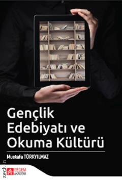 Gençlik Edebiyatı ve Okuma Kültürü Mustafa Türkyılmaz  - Kitap
