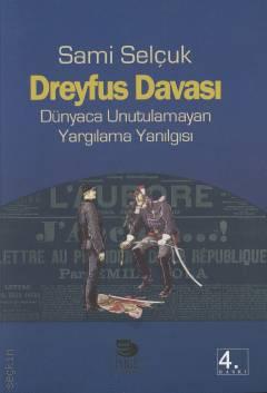 Dreyfus Davası Dünyaca Unutulamayan Yargılama Yanılgısı) Sami Selçuk  - Kitap