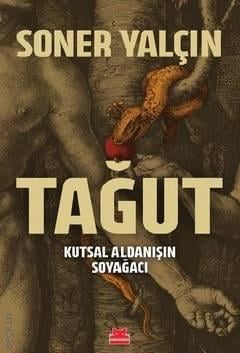 Tağut Kutsal Aldanışın Soyağacı Soner Yalçın  - Kitap