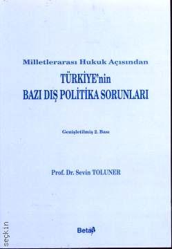 Milletlerarası Hukuk Açısından Türkiye'nin Bazı Dış Politika Sorunları Sevin Toluner  - Kitap