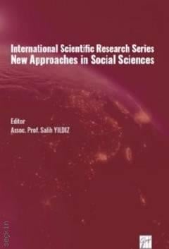 International Scientific Research Series New Approaches in Social Sciences Salih Yıldız