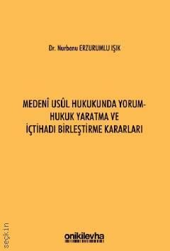 Medeni Usul Hukukunda Yorum Nurbanu Erzurumlu Işık