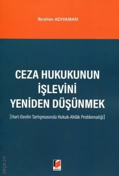 Ceza Hukukunun İşlevini Yeniden Düşünmek İbrahim Adıyaman