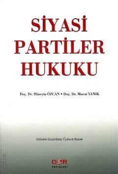 Siyasi Partiler Hukuku Doç. Dr. Hüseyin Özcan, Doç. Dr. Murat Yanık  - Kitap