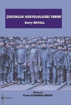 Çocukluk Sosyolojisi Tarihi Berry Mayall  - Kitap