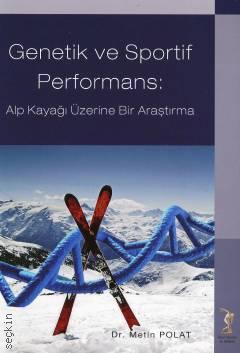 Genetik ve Sportif Performans: Alp Kayağı Üzerine Bir Araştırma Metin Polat