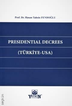 Presidential Decrees ( Türkiye – USA ) Prof. Dr. Hasan Tahsin Fendoğlu  - Kitap