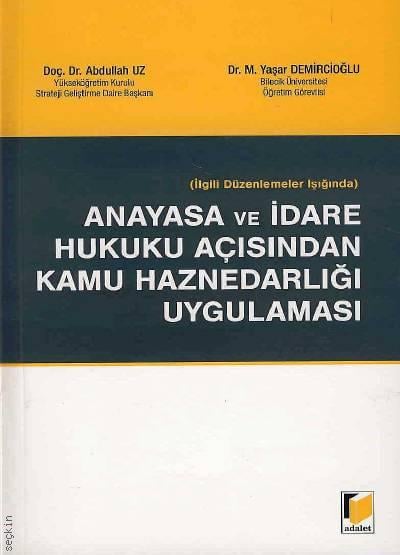 Anayasa ve İdare Hukuku Açısından Kamu Haznedarlığı Uygulaması Abdullah Uz, Mustafa Yaşar Demircioğlu