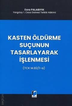 Kasten Öldürme Suçunun Tasarlayarak İşlenmesi