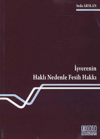 İşverenin Haklı Nedenle Fesih Hakkı Seda Arslan