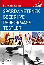 Sporda Yetenek Beceri ve Performans Testleri Dr. Adnan Kamar  - Kitap
