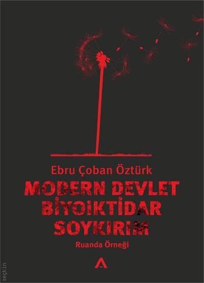 Modern Devlet, Biyoiktidar ve Soykırım Ebru Çoban Öztürk