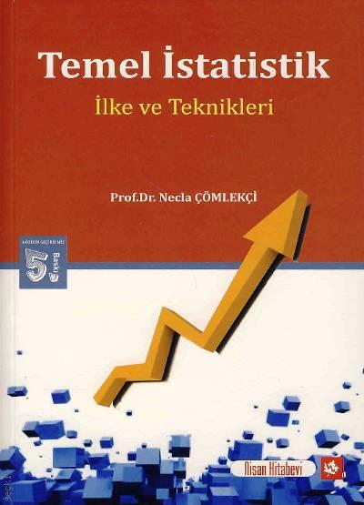 Temel İstatistik İlke ve Teknikleri Prof. Dr. Necla Çömlekçi  - Kitap