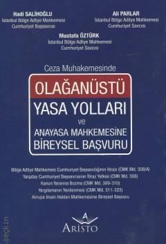 Olağanüstü Yasa Yolları ve Anayasa Mahkemesine Bireysel Başvuru Hadi Salihoğlu, Ali Parlar, Mustafa Öztürk  - Kitap