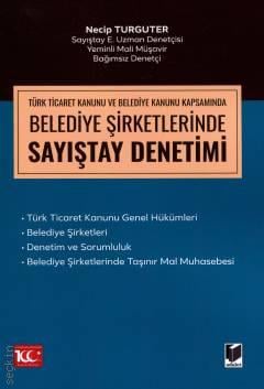 Türk Ticaret Kanunu Kapsamında Belediye Şirketlerinde Sayıştay Denetimi Necip Turguter  - Kitap