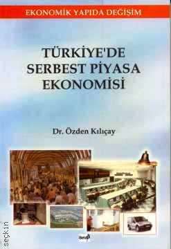 Türkiye'de Serbest Piyasa Ekonomisi Özden Kılıçay