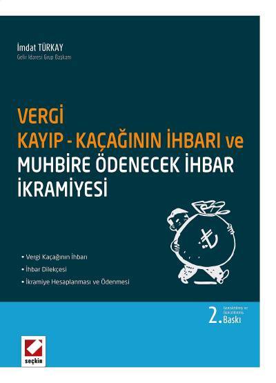 Vergi Kayıp ve Kaçağının İhbarı ve Muhbire Ödenecek İhbar İkramiyesi İmdat Türkay  - Kitap
