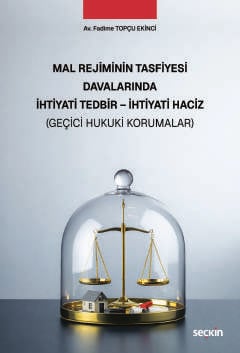 Mal Rejiminin Tasfiyesi Davalarında İhtiyati Tedbir – İhtiyati Haciz