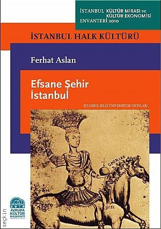 Efsane Şehir İstanbul Ferhat Aslan  - Kitap
