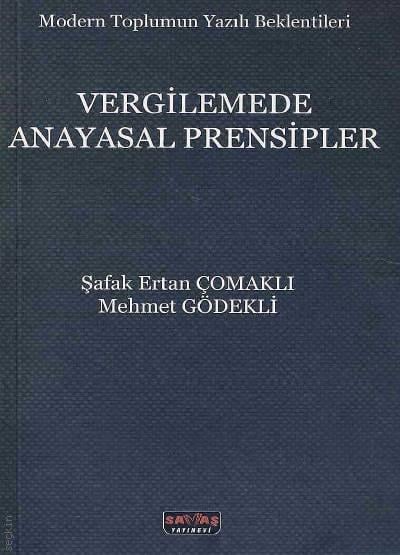 Modern Toplumun Yazılı Beklentileri Vergilemede Anayasal Prensipler Şafak Ertan Çomaklı, Mehmet Gödekli  - Kitap