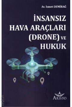 İnsansız Hava Araçları (Drone) ve Hukuk İsmet Demirağ