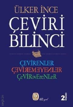 Çeviri Bilinci Çevirenler, Çevirmeyenler, Çeviriverenler Ülker İnce  - Kitap