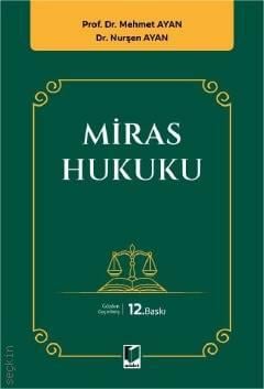 Miras Hukuku
 Prof. Dr. Mehmet Ayan, Dr. Nurşen Ayan  - Kitap