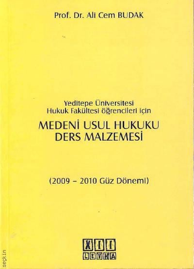 Yeditepe Üniversitesi Hukuk Fakültesi Öğrencileri İçin Medeni Usul Hukuku Ders Malzemesi  2009–2010 Güz Dönemi Prof. Dr. Ali Cem Budak  - Kitap