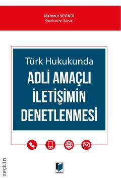 Türk Hukukunda Adli Amaçlı İletişimin Denetlenmesi Mahmut Sevindi  - Kitap