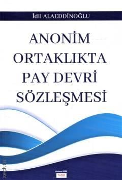 Anonim Ortaklıkta Pay Devri Sözleşmesi İdil Alaeddinoğlu