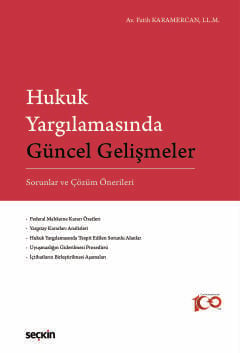 Hukuk Yargılamasında Güncel Gelişmeler Sorunlar ve Çözüm Önerileri Fatih Karamercan  - Kitap