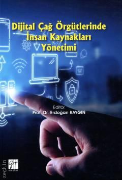 Dijital Çağ Örgütlerinde İnsan Kaynakları Yönetimi Erdoğan Kaygın