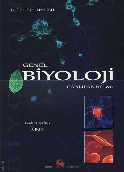Genel Biyoloji Canlılar Bilimi Prof. Dr. İlhami Kiziroğlu  - Kitap