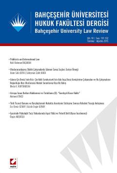 Bahçeşehir Üniversitesi Hukuk Fakültesi Dergisi Cilt:10 – Sayı:131 – 132 Temmuz – Ağustos 2015 Yrd. Doç. Dr. Ceren Zeynep Pirim 