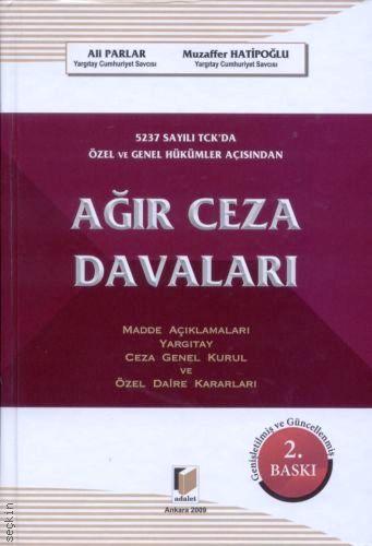 5237 Sayılı TCK'da Özel ve Genel Hükümler Açısından Ağır Ceza Davaları Ali Parlar, Muzaffer Hatipoğlu  - Kitap