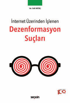 İnternet Üzerinden İşlenen Dezenformasyon Suçları Celil Aktaş  - Kitap