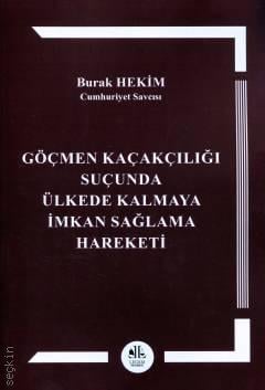 Göçmen Kaçakçılığı Suçunda Ülkede Kalmaya İmkan Sağlama Hareketi