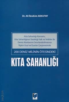 200 Deniz Milinin Ötesindeki Kıta Sahanlığı Dr. Ali İbrahim Akkutay  - Kitap