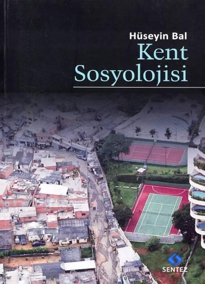 Kent Sosyolojisi Hüseyin Bal  - Kitap