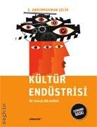 Kültür Endüstrisi Üç Yanlış Bir Doğru Ş. Abdurrahman Çelik  - Kitap
