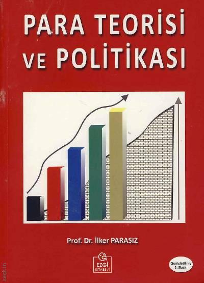 Para Teorisi ve Politikası Prof. Dr. İlker Parasız  - Kitap