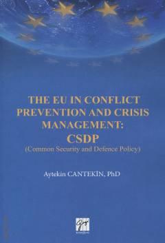 The EU in Conflict Prevention and Crisis Management: CSDP Aytekin Cantekin