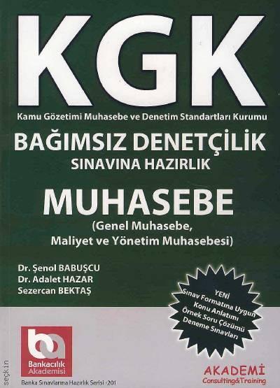 KGK Bağımsızlık Denetçilik Sınavın Hazırlık (Muhasebe) Şenol Babuşcu, Adalet Hazar, Sezercan Bektaş