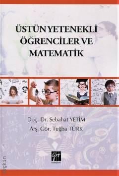 Üstün Yetenekli Öğrenciler ve Matematik Sebahat Yetim, Tuğba Türk