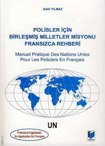 Polisler için Birleşmiş Milletler Misyonu Fransızca Rehberi Salih Yılmaz  - Kitap