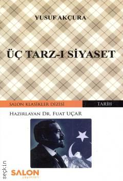 Üç Tarz–ı Siyaset Dr. Fuat Uçar  - Kitap