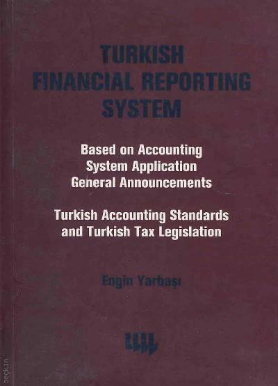 Turkish Financial Reporting System Yrd. Doç. Dr. Engin Yarbaşı  - Kitap