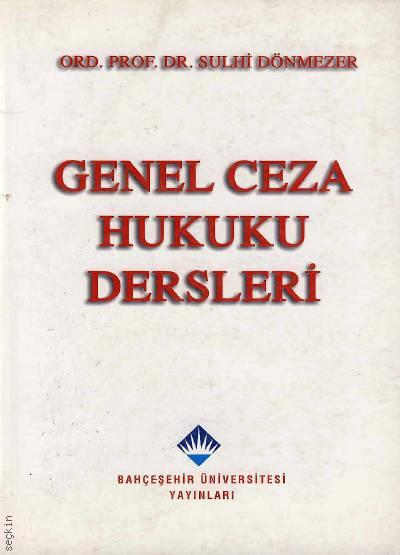 Genel Ceza Hukuku Dersleri Ord.Prof.Dr. Sulhi Dönmezer  - Kitap
